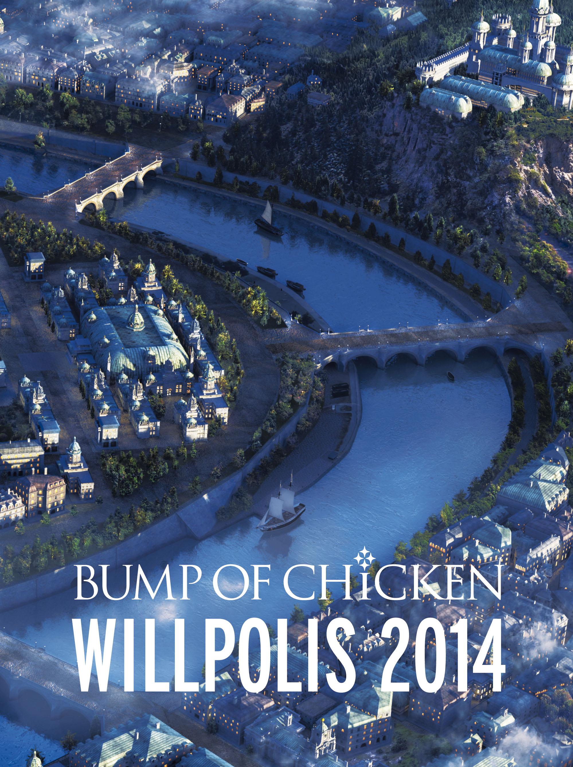 TOUR DOCUMENTARY BUMP OF CHICKEN「WILLPOLIS 2014