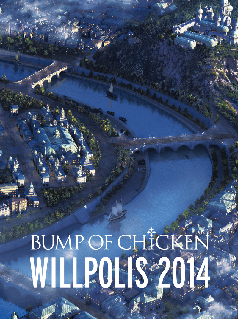 TOUR DOCUMENTARY BUMP OF CHICKEN「WILLPOLIS 2014」 | BUMP OF