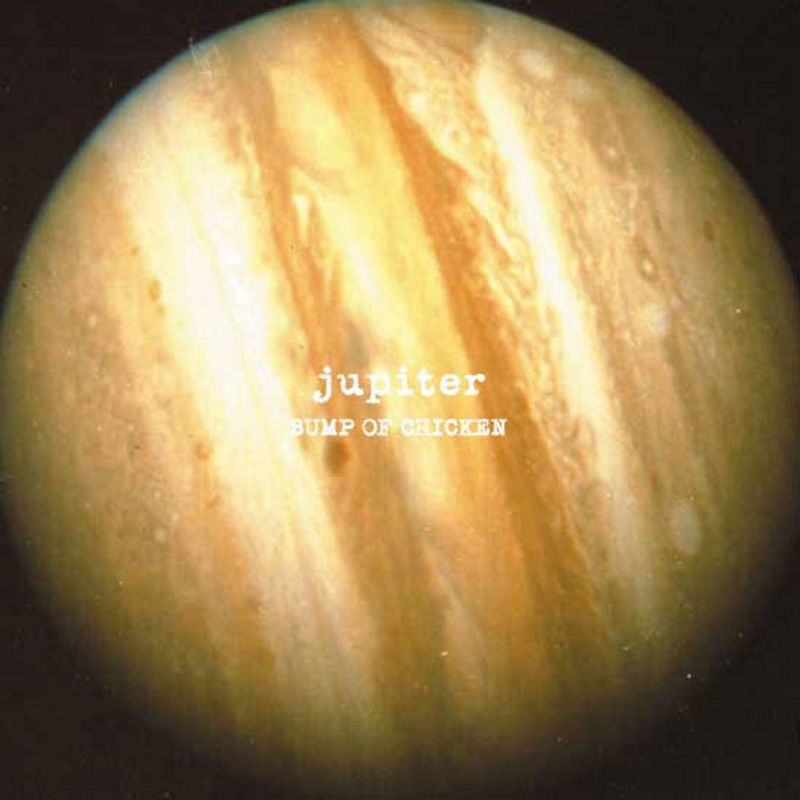 jupiter | BUMP OF CHICKEN official website