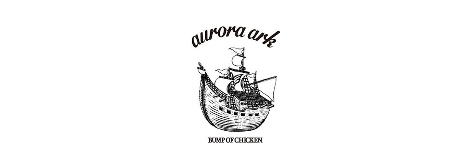 BUMP　OF　CHICKEN　TOUR　2019　aurora　ark